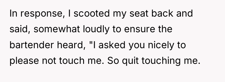 In response, I scooted my seat back and said, somewhat...