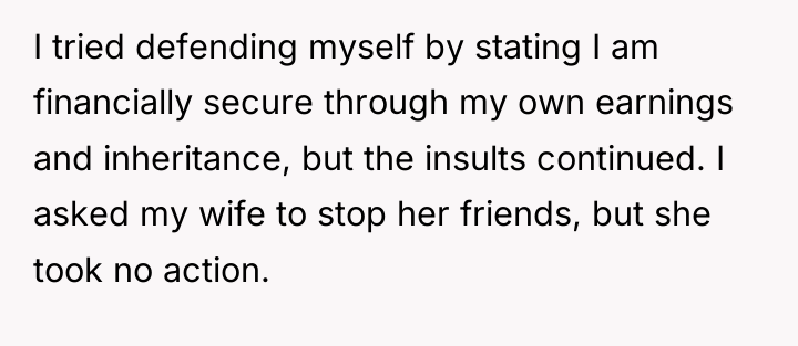 I tried defending myself by stating I am financially secure...