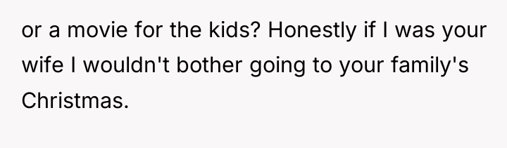 or a movie for the kids? Honestly if I was...