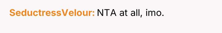 SeductressVelour NTA at all, imo.
