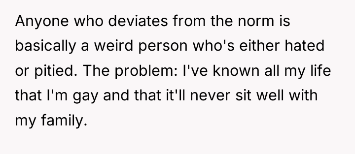 Anyone who deviates from the norm is basically a weird...