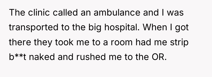 The clinic called an ambulance and I was transported to...