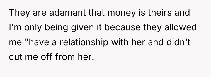They are adamant that money is theirs and I'm only...