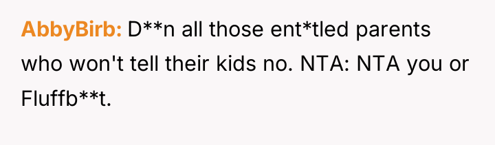 AbbyBirb D**n all those ent*tled parents who won't tell their...