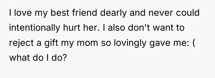 I love my best friend dearly and never could intentionally...