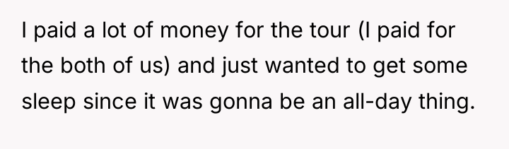 I paid a lot of money for the tour (I...