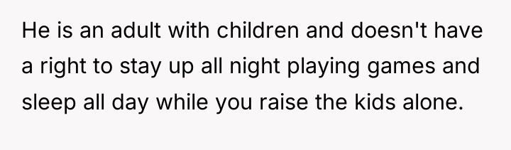 He is an adult with children and doesn't have a...
