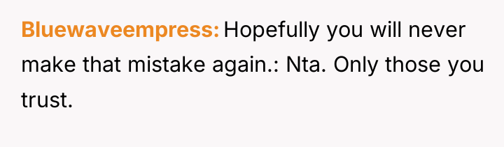 Bluewaveempress Hopefully you will never make that mistake again.: Nta....
