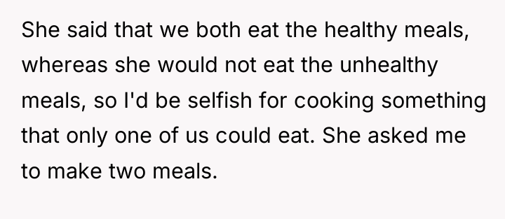 She said that we both eat the healthy meals, whereas...