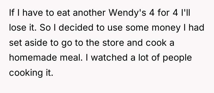 If I have to eat another Wendy's 4 for 4...