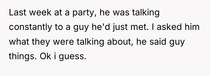 Last week at a party, he was talking constantly to...