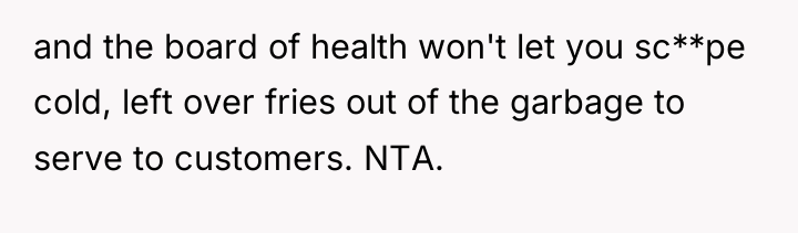 and the board of health won't let you sc**pe cold,...