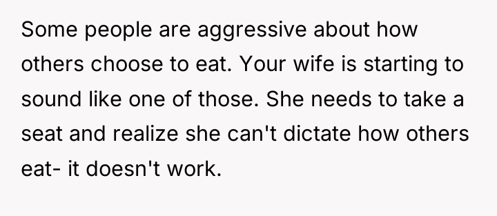 Some people are aggressive about how others choose to eat....