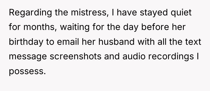 Regarding the mistress, I have stayed quiet for months, waiting...