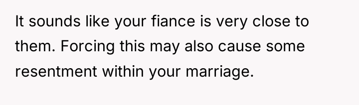 It sounds like your fiance is very close to them....