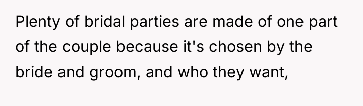 Plenty of bridal parties are made of one part of...