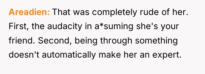 Areadien That was completely rude of her. First, the audacity...