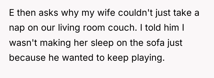 E then asks why my wife couldn't just take a...