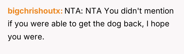 bigchrishoutx NTA: NTA You didn't mention if you were able...