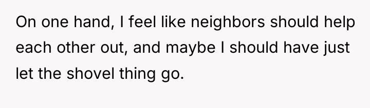 On one hand, I feel like neighbors should help each...
