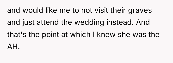 and would like me to not visit their graves and...