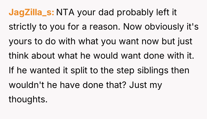 JagZilla_s NTA your dad probably left it strictly to you...