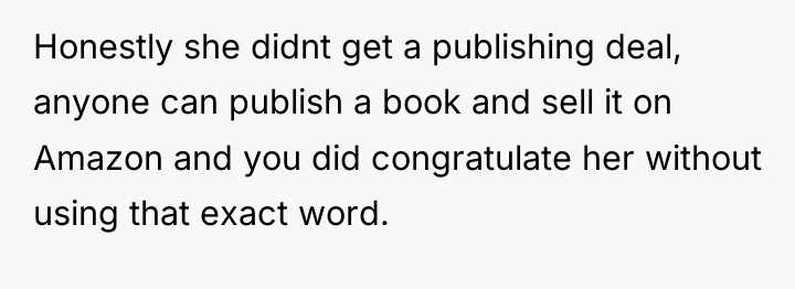 Honestly she didnt get a publishing deal, anyone can publish...