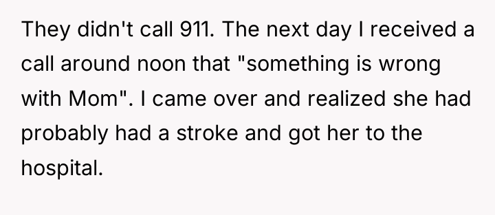 They didn't call 911. The next day I received a...