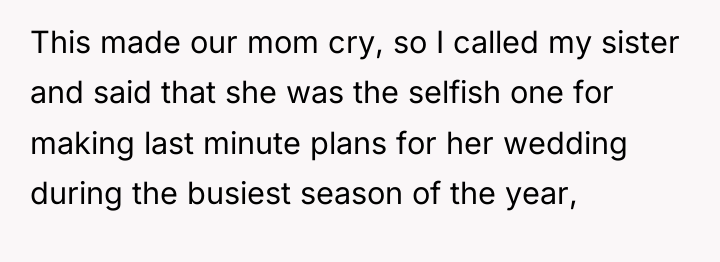 This made our mom cry, so I called my sister...