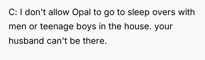 C: I don't allow Opal to go to sleep overs...