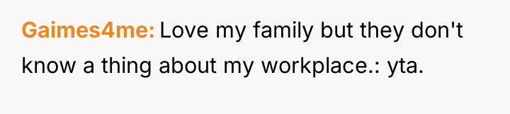 Gaimes4me Love my family but they don't know a thing...
