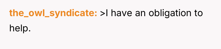 the_owl_syndicate >I have an obligation to help.