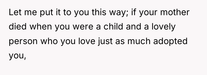 Let me put it to you this way; if your...