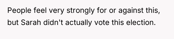 People feel very strongly for or against this, but Sarah...