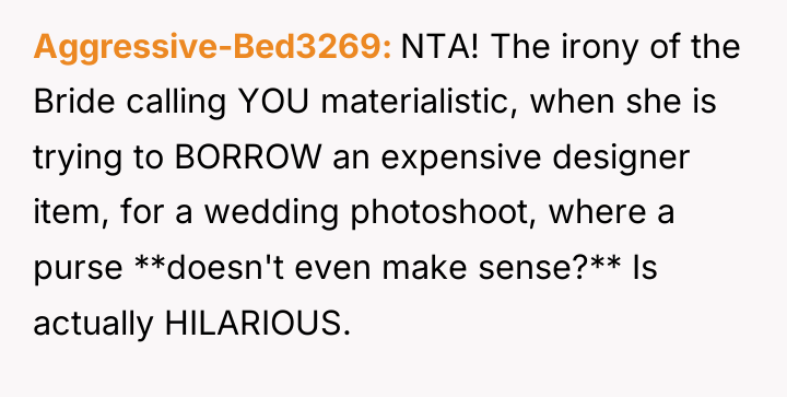 Aggressive-Bed3269 NTA! The irony of the Bride calling YOU materialistic,...