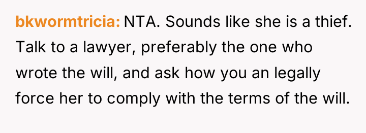 bkwormtricia NTA. Sounds like she is a thief. Talk to...