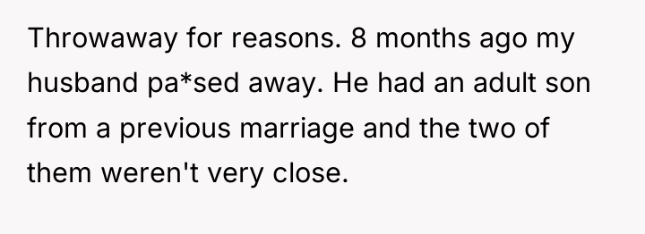 Throwaway for reasons. 8 months ago my husband pa*sed away....