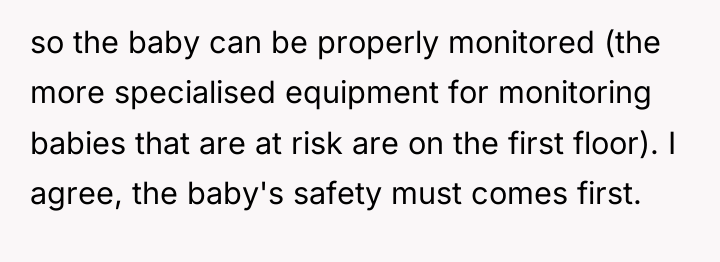 so the baby can be properly monitored (the more specialised...