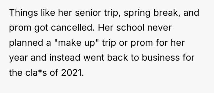 Things like her senior trip, spring break, and prom got...