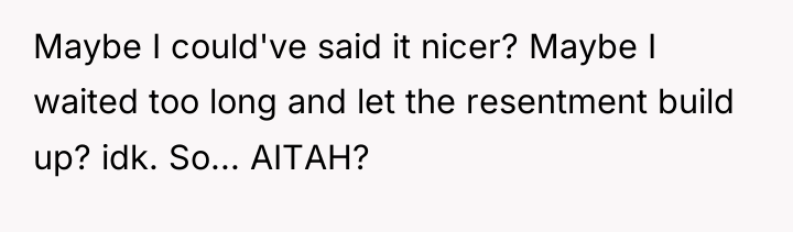Maybe I could've said it nicer? Maybe I waited too...