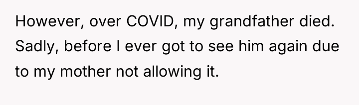 However, over COVID, my grandfather died. Sadly, before I ever...