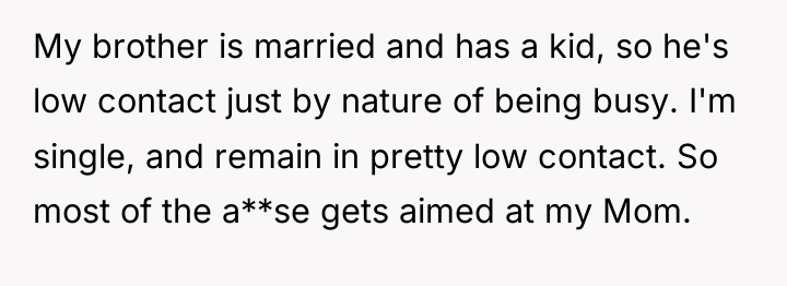 My brother is married and has a kid, so he's...