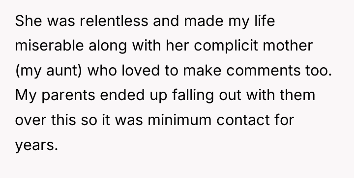 She was relentless and made my life miserable along with...