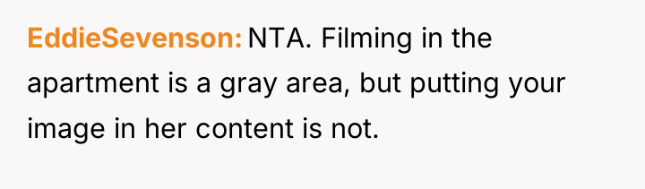 EddieSevenson NTA. Filming in the apartment is a gray area,...