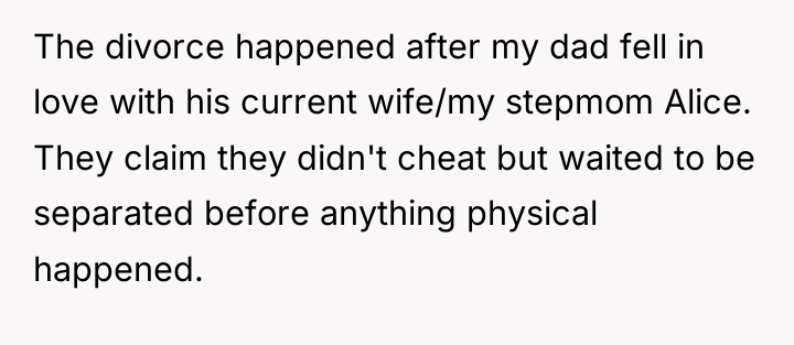 The divorce happened after my dad fell in love with...