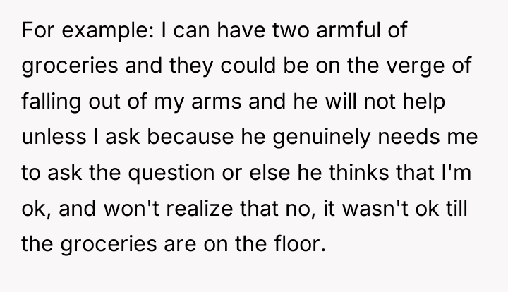 For example: I can have two armful of groceries and...