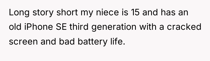 Long story short my niece is 15 and has an...