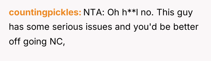 countingpickles NTA: Oh h**l no. This guy has some serious...