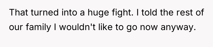 That turned into a huge fight. I told the rest...