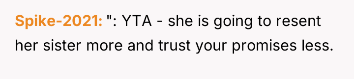 Spike-2021 ": YTA - she is going to resent her...